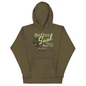 Better Saul Than Sorry! Unisex Hoodie