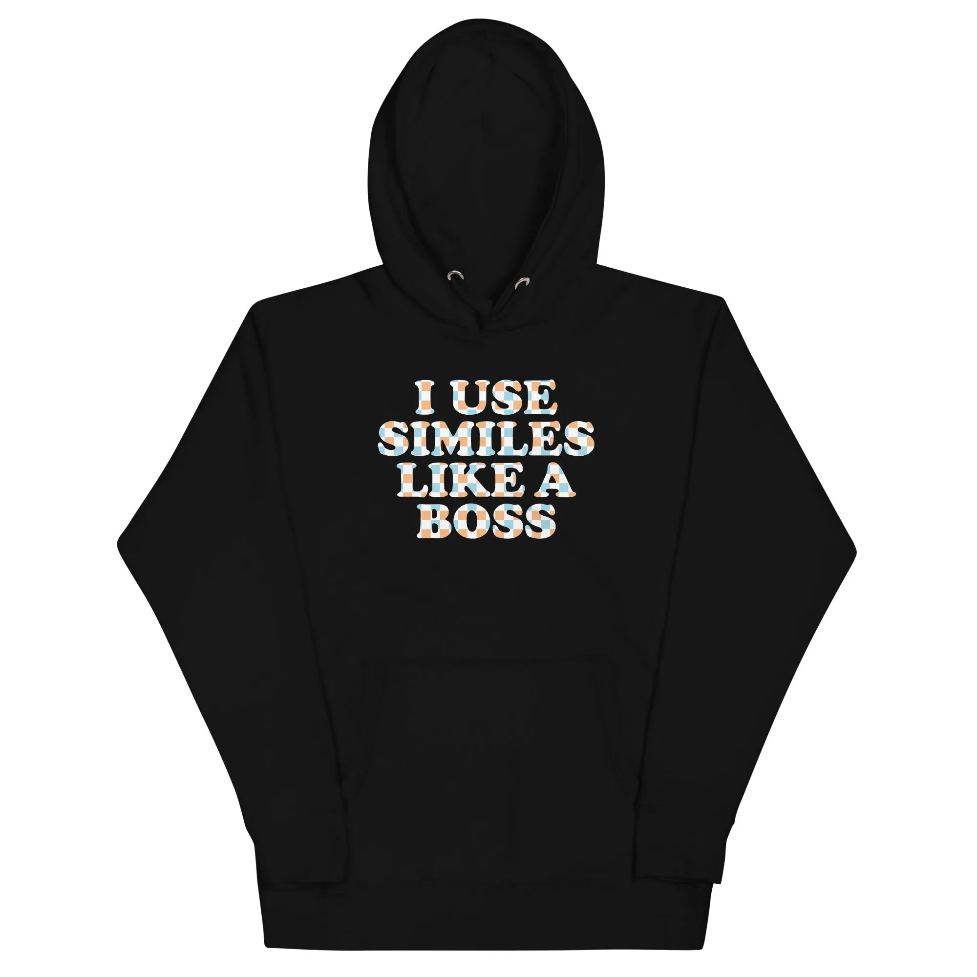 I Use Similes Like A Boss Unisex Hoodie