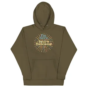 I'm Here You're Welcome Unisex Hoodie