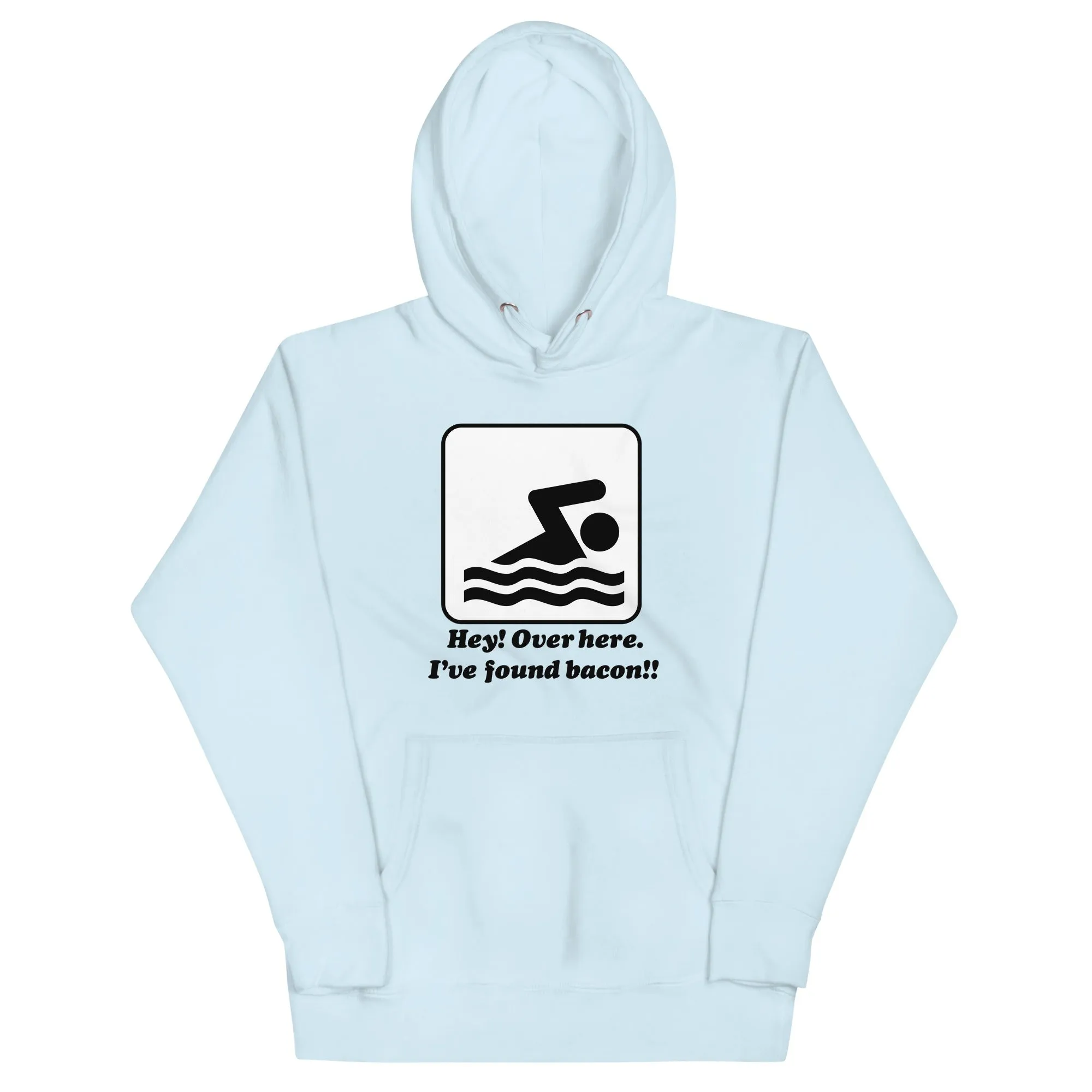 I've Found Bacon! Unisex Hoodie
