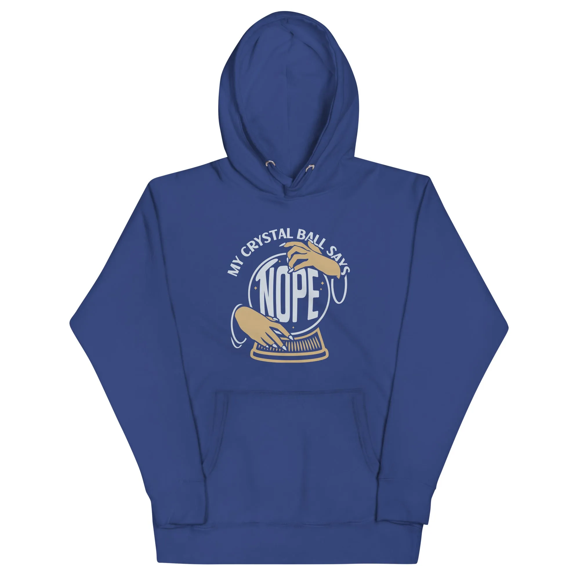 My Crystal Ball Says Nope Unisex Hoodie
